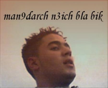 man9darchi n3ich bla bik